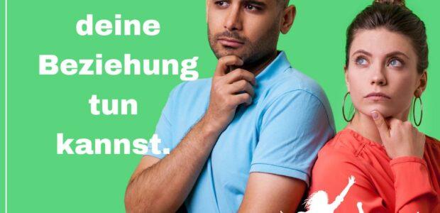 Was du tun kannst, für eine erfüllende schöne Partnerschaft. 💫❤