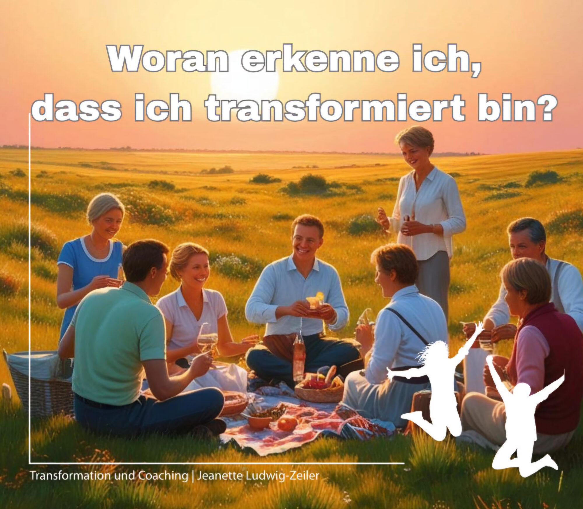 ❤️ Woran erkenne ich, dass ich transformiert bin? 