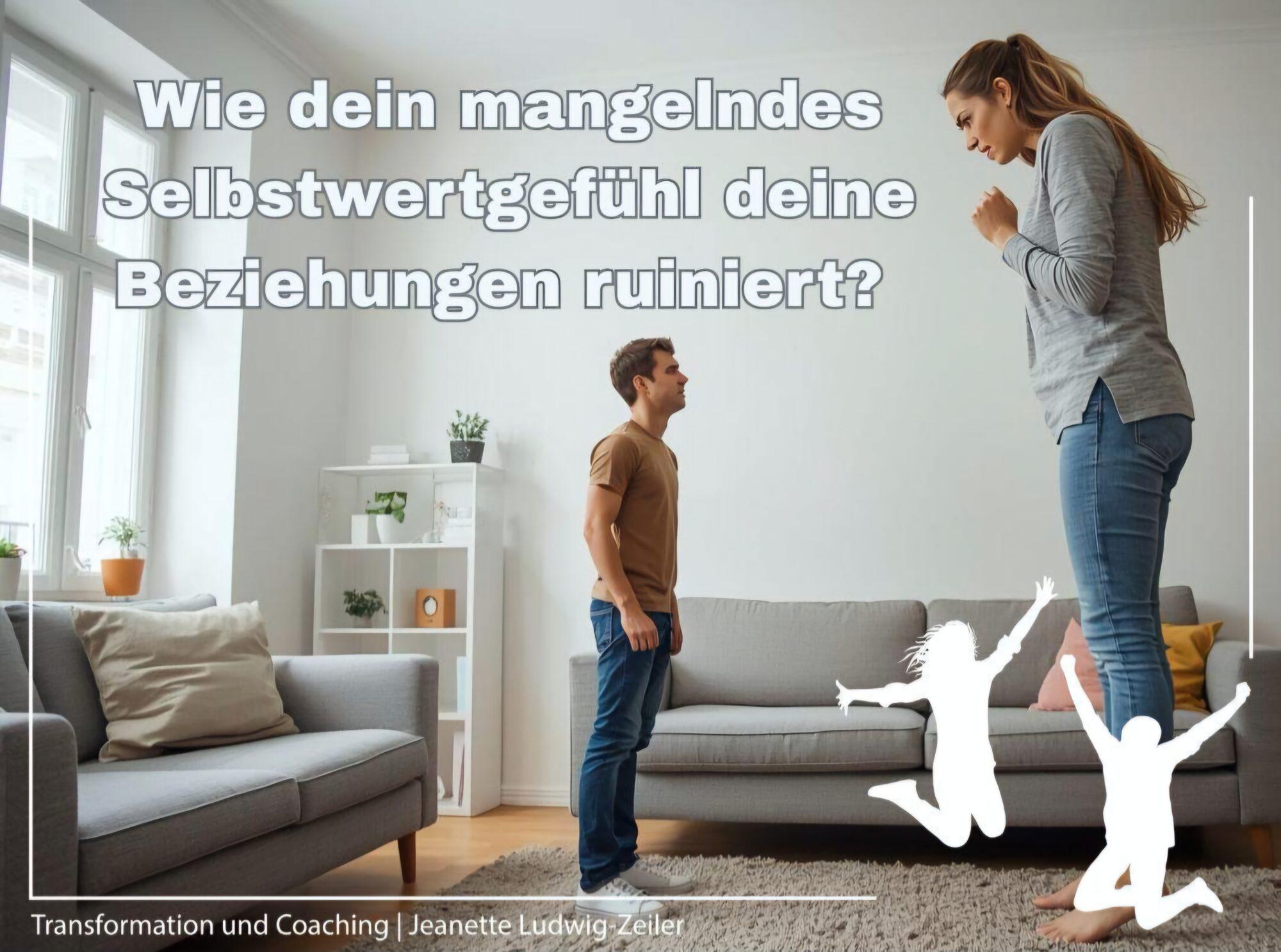 ❤️ Wie dein mangelndes Selbstwertgefühl deine Beziehungen ruinieren kann? 