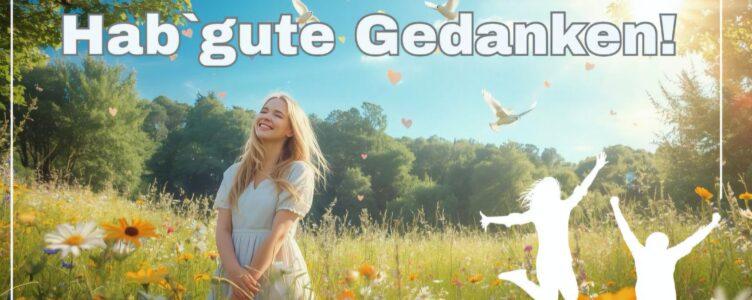 Warum „gut“ denken hilft? ❤️